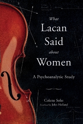 What Lacan Said About Women - Colette Soler