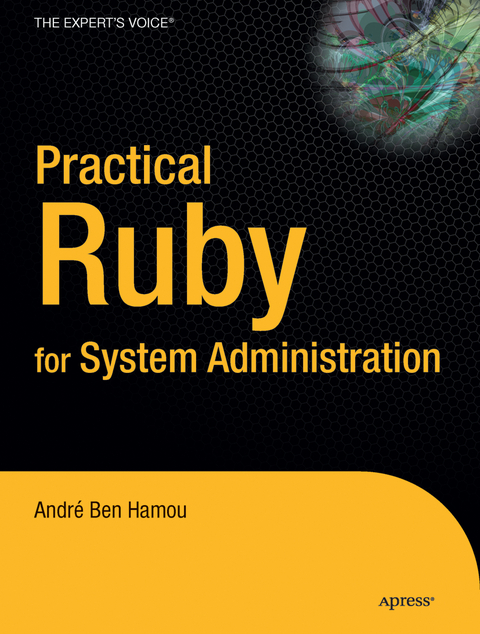 Practical Ruby for System Administration - Andre Ben-Hamou