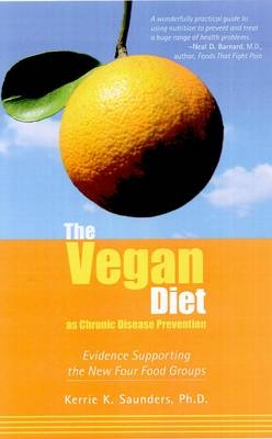 The Vegan Diet as Chronic Disease Prevention - Kerrie K. Saunders