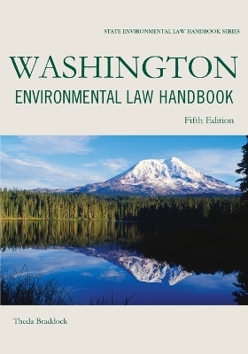 Washington Environmental Law Handbook - Theda Braddock