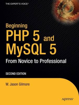 Beginning PHP 5 and MySQL 5 - W. Gilmore