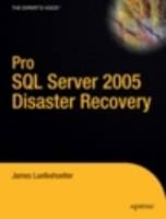 Pro SQL Server 2005 Disaster Recovery - James Luetkehoelter, J Luetkehoelter