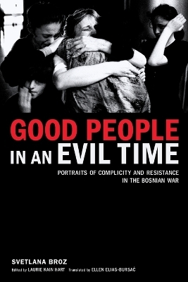 Good People in an Evil Time - Svetlana Broz