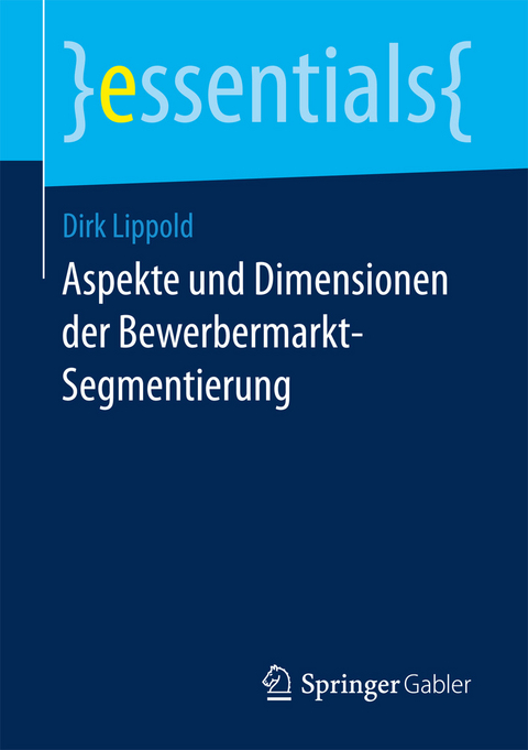 Aspekte und Dimensionen der Bewerbermarkt-Segmentierung - Dirk Lippold