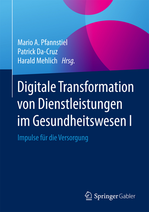 Digitale Transformation von Dienstleistungen im Gesundheitswesen I - 