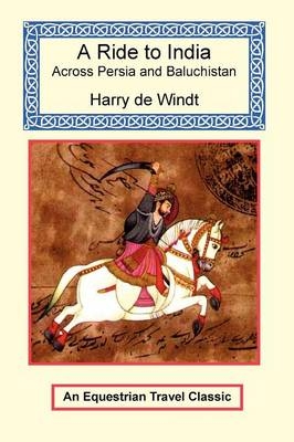 A Ride to India - Harry De Windt