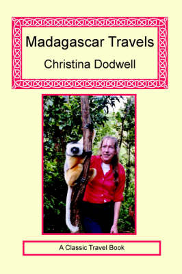 Madagascar Travels - Christina Dodwell
