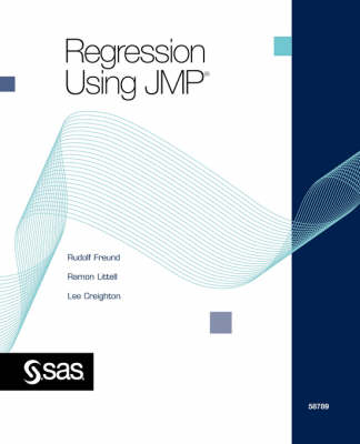 Regression Using JMP - Ph.D. Rudolf J. Freund, Ph.D. Ramon C. Littell, Ph.D. Lee Creighton