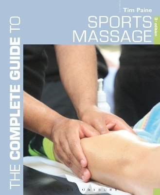 The Complete Guide to Sports Massage - Tim Paine