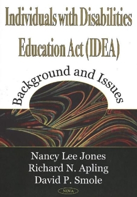 Individuals with Disabilities Education Act (IDEA) - Nancy Lee Jones, Richard A Apling, Bonnie F Mangan