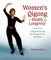 Women's Qigong For Health And Longevity - Deborah Davis