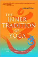The Inner Tradition Of Yoga - Michael Stone