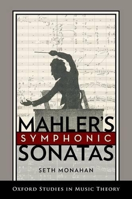 Mahler's Symphonic Sonatas - Seth Monahan