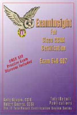 ExamInsight for Cisco CCNA Certification Cisco Certified Network Associate Examination 640-607 - Kelly Nguyen, Robert Cooney