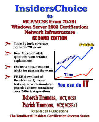 InsidersChoice to MCP/MCSE Exam 70-291 Windows Server 2003 Certification - Deborah Timmons, Patrick Timmons