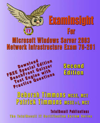 ExamInsight For MCP/MCSE Exam 70-291 Windows Server 2003 Certification - Deborah Timmons, Patrick Timmons