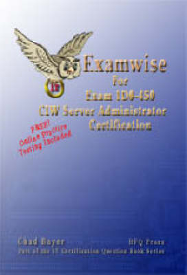 ExamWise CIW 1DO-450 - Chad Bayer