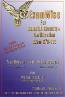 ExamWise for CompTIA Security+ - Tcat Houser, Helen Boyle, Helen O'Boyle