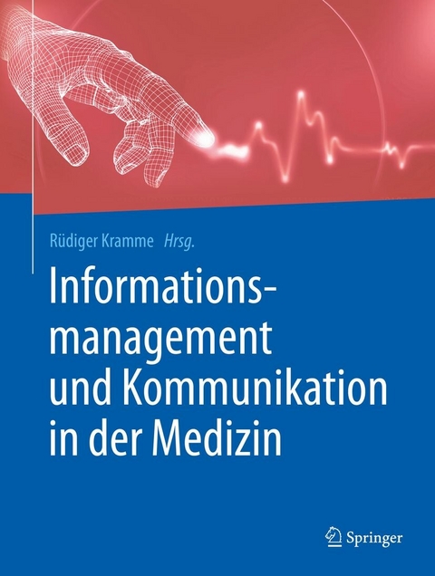 Informationsmanagement und Kommunikation in der Medizin - 