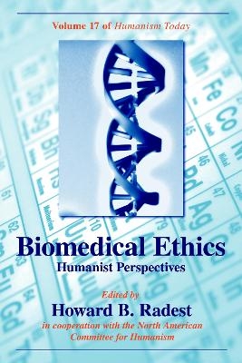 Biomedical Ethics - Howard B. Radest