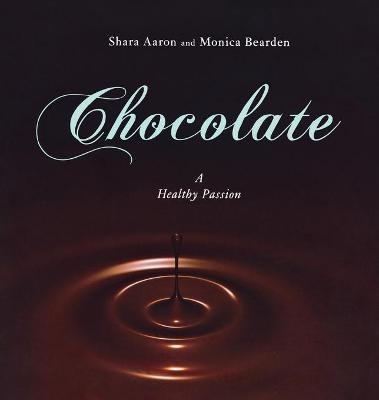 Chocolate - A Healthy Passion - Shara Aaron