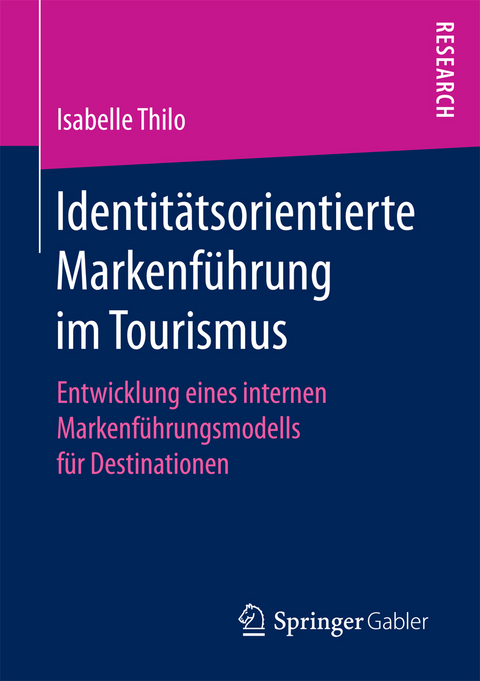 Identitätsorientierte Markenführung im Tourismus - Isabelle Thilo