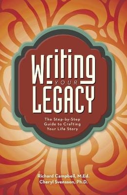 Writing Your Legacy - Richard Campbell, Cheryl Svensson