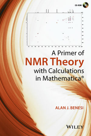 A Primer of NMR Theory with Calculations in Mathematica - Alan J. Benesi