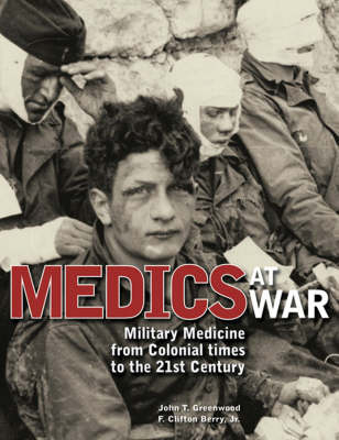 Medics at War - F. Clifton Berry Jr., John T. Greenwood Ph.D.