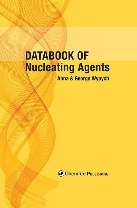 Databook of Nucleating Agents -  Anna Wypych,  George Wypych