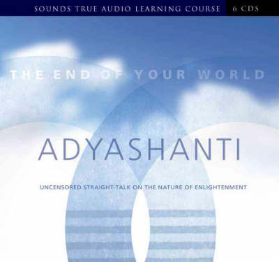 The End of Your World -  Adyashanti