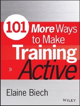 101 More Ways to Make Training Active - Elaine Biech