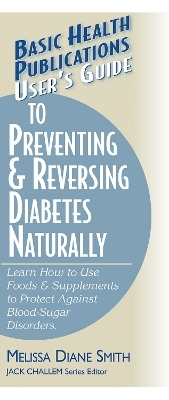 User'S Guide to Preventing and Reversing Diabetes Naturally - Melissa Smith