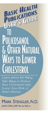 User'S Guide to Polycosanol and Other Cholesterol-Lowering - Mark Stengler