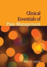 Clinical Essentials of Pain Management - Robert J. Gatchel