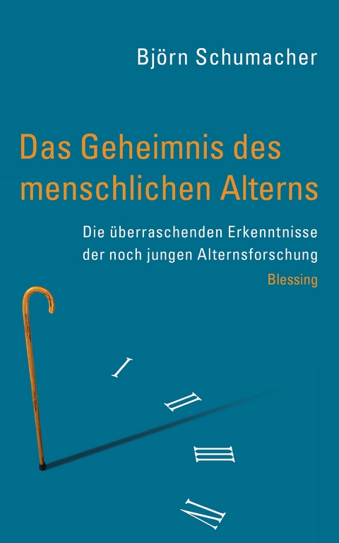 Das Geheimnis des menschlichen Alterns - Björn Schumacher