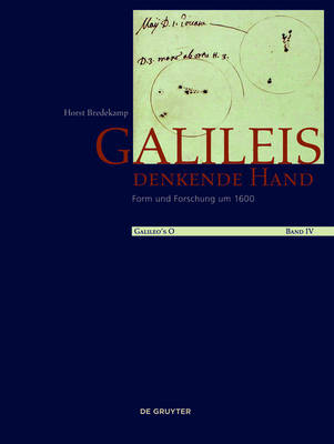 Galileo's O / Galileis denkende Hand - Horst Bredekamp