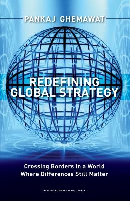 Redefining Global Strategy - Pankaj Ghemawat