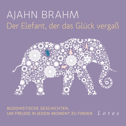 Der Elefant, der das Glück vergaß (6 CDs) - Ajahn Brahm