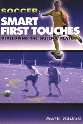 Soccer -- Smart First Touches - Martin Bidzinski