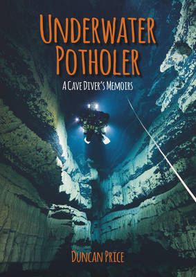 Underwater Potholer - Duncan Price