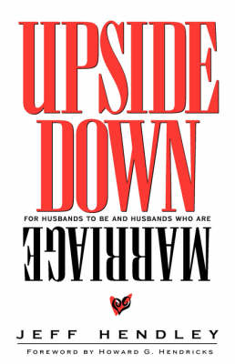 Upside Down Marriage - Jeff Hendley