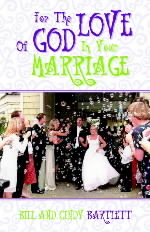 For the Love of God...In Your Marriage! - Bill Bartlett, Cindy Bartlett
