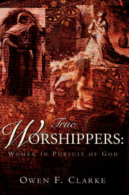 True Worshippers - Owen F Clarke