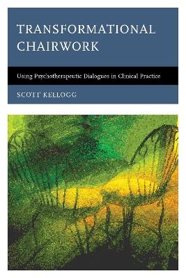 Transformational Chairwork - Scott Kellogg