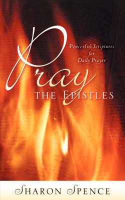 Pray the Epistles - Sharon Spence