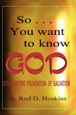 So...You want to know God -  Hoskins D Rod Dr