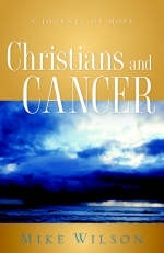 Christians and Cancer - Mike Wilson