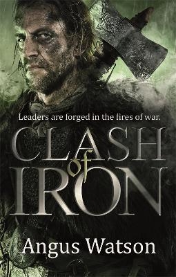 Clash of Iron - Angus Watson