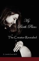 My Birth Plan - E. Jennifer Esses